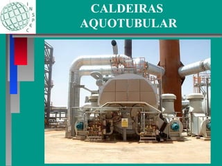 CALDEIRAS
AQUOTUBULAR
 