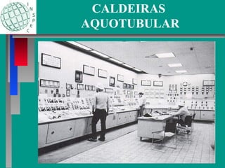 CALDEIRAS
AQUOTUBULAR
 