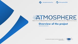 Co-funded by the European Commission Horizon 2020 -
Grant #777154
Overview of the project
atmosphere-eubrazil.eu @AtmosphereEUBR
 