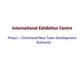 International Exhibition Centre ,[object Object]