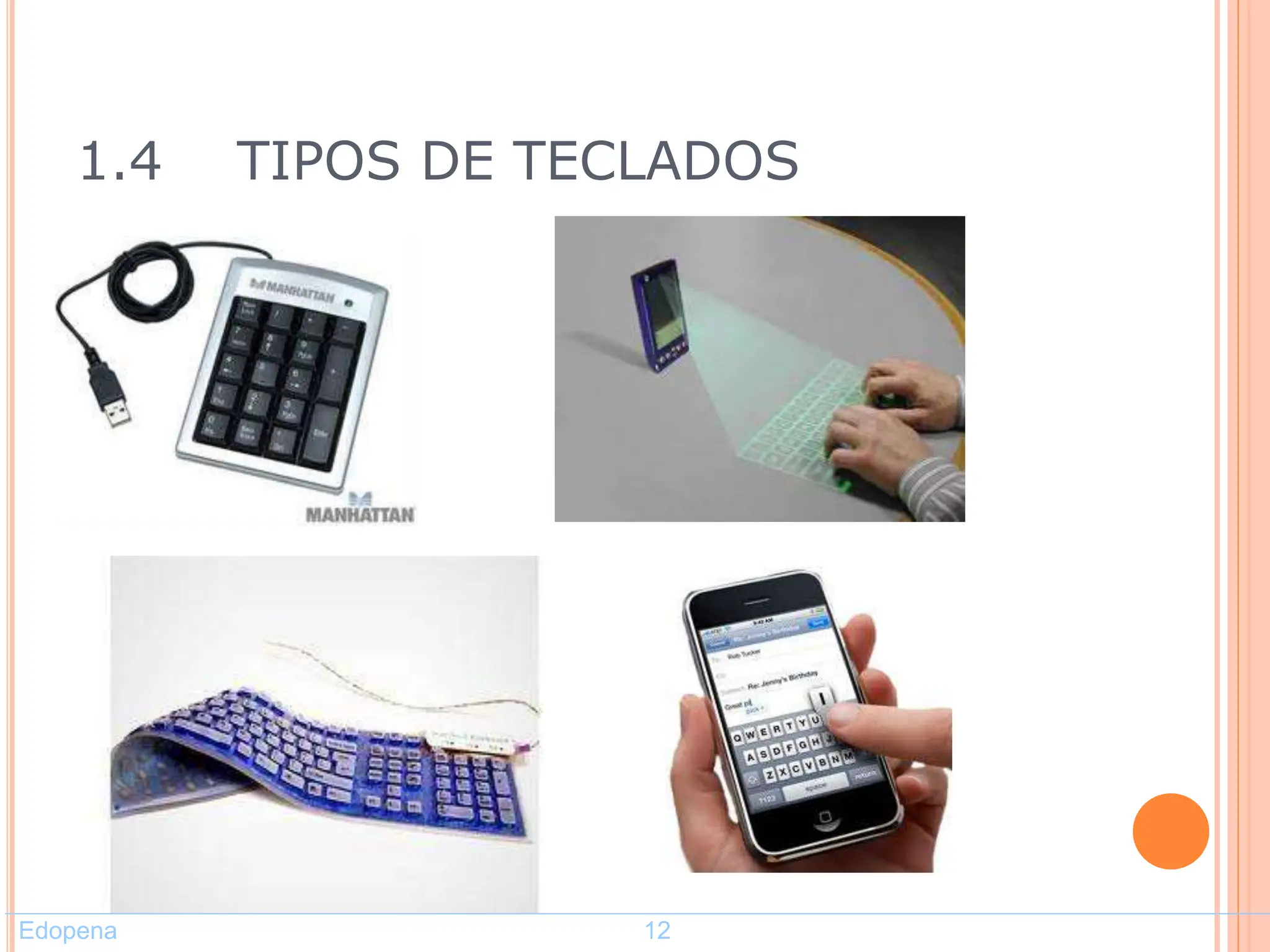 1.4 TIPOS DE TECLADOS
Edopena 12
 