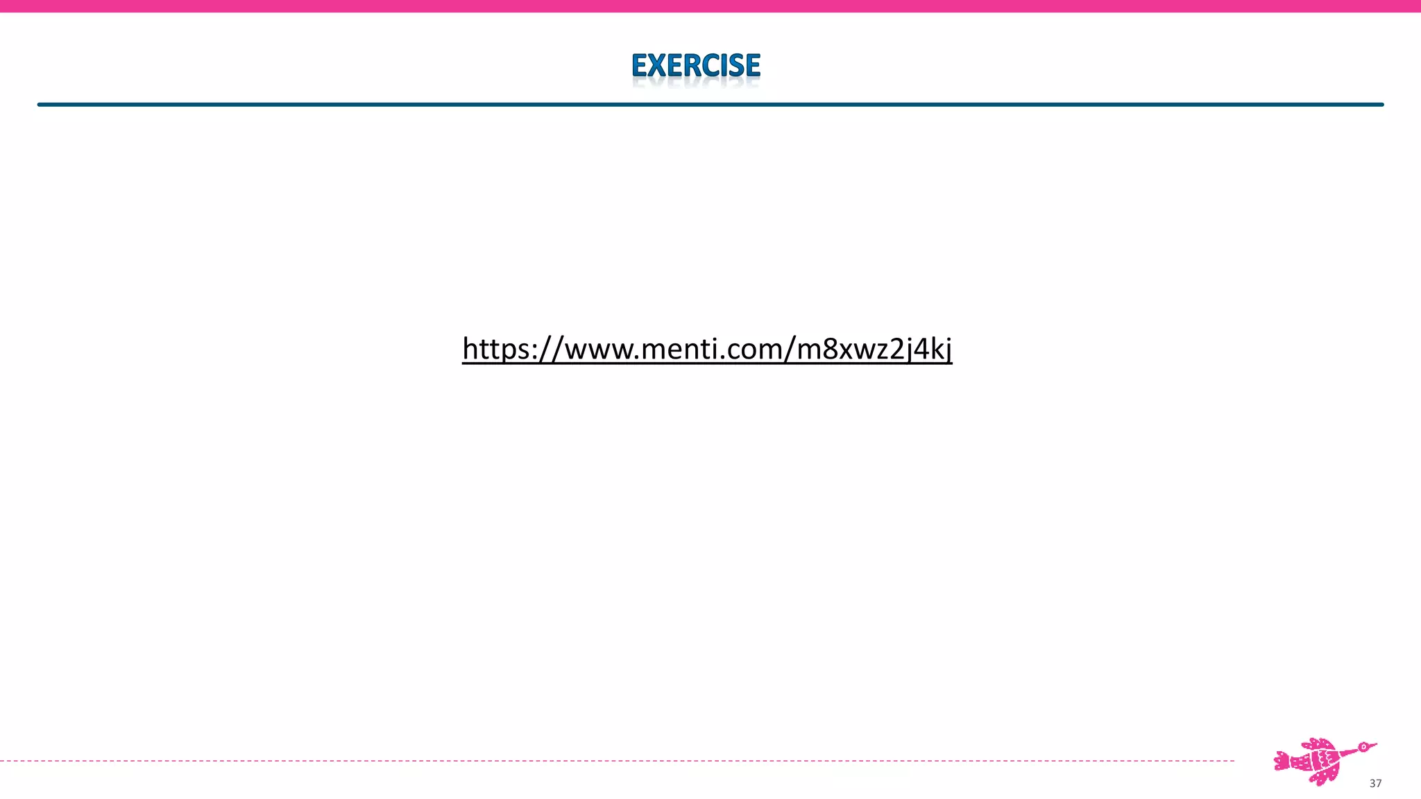 37
https://www.menti.com/m8xwz2j4kj
 