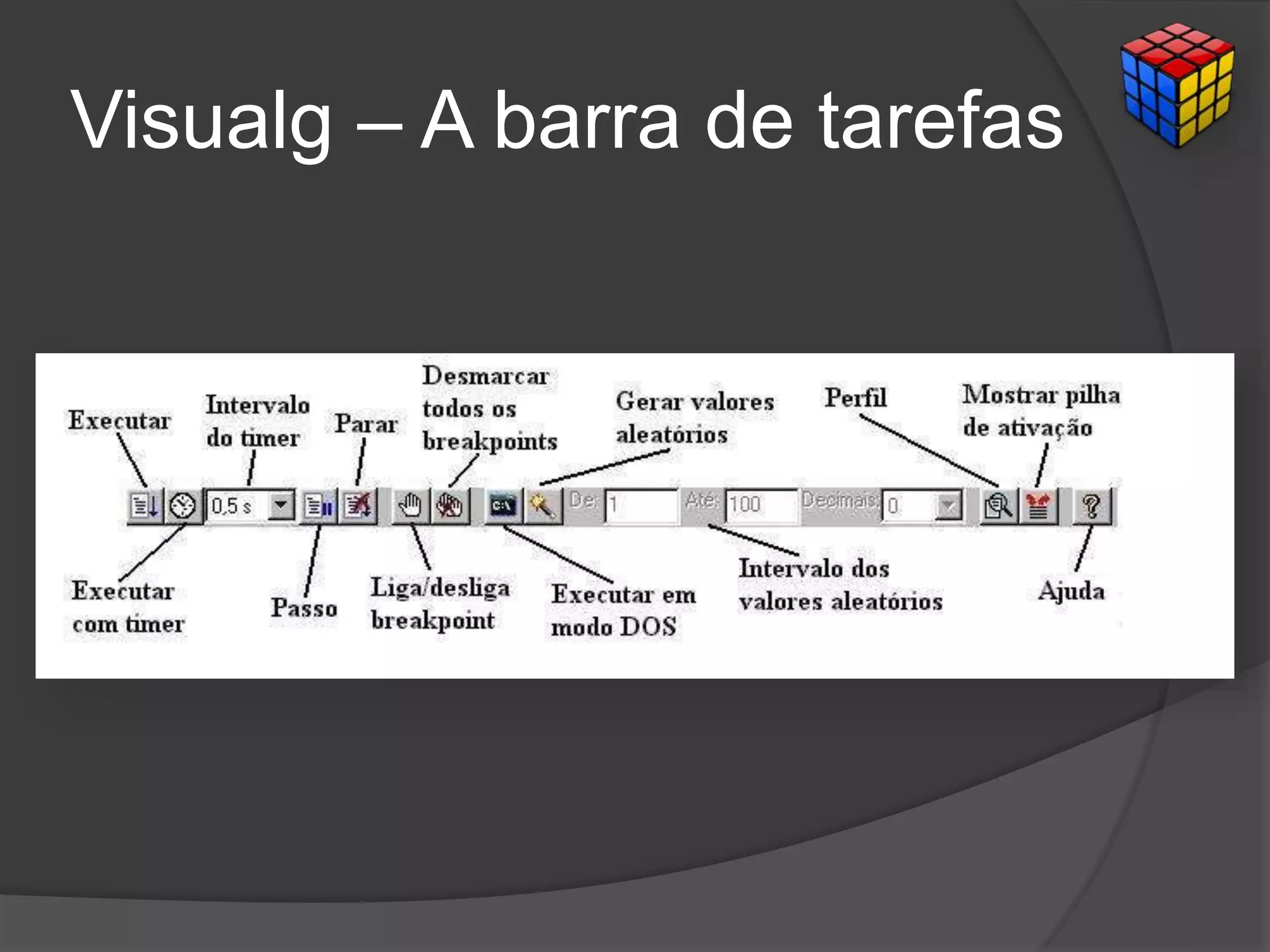 Visualg – A barra de tarefas
 