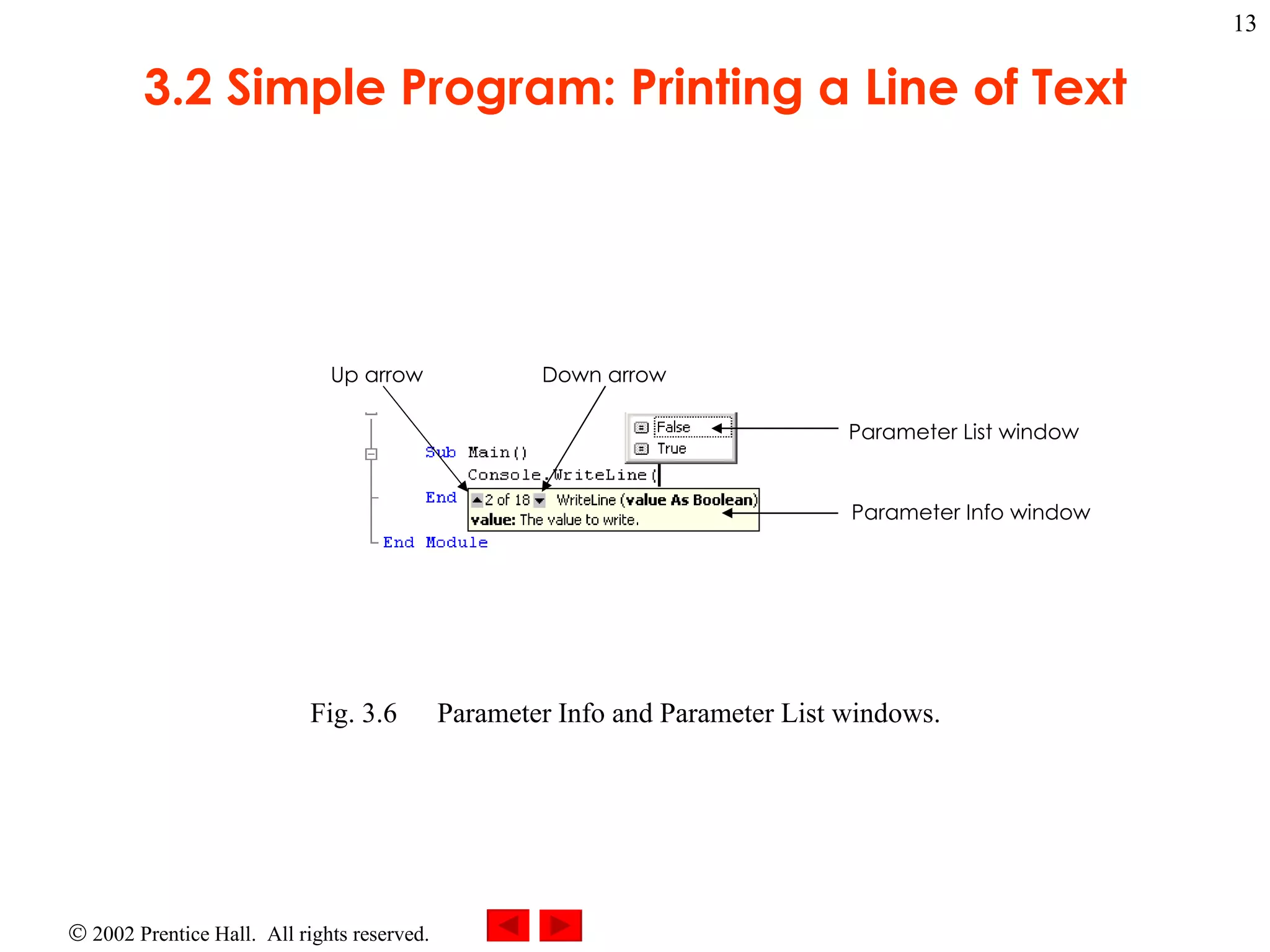 3.2 Simple Program: Printing a Line of Text Fig. 3.6 Parameter Info and Parameter List windows. Up arrow Down arrow Parameter List window Parameter Info window 