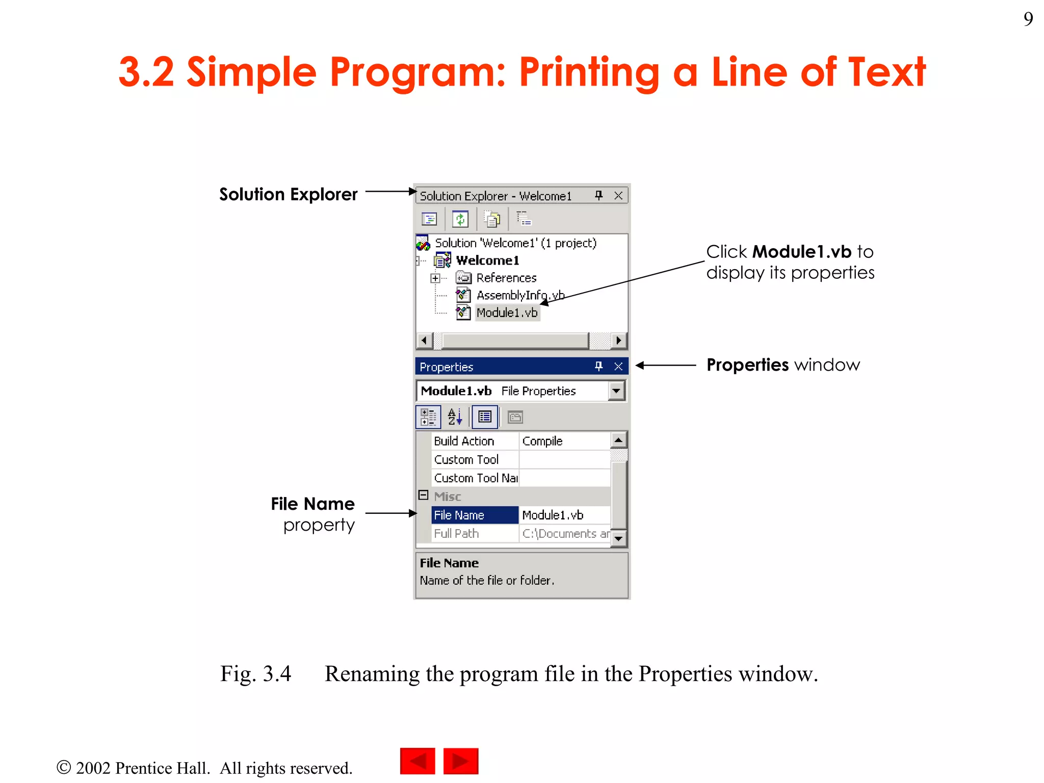 3.2 Simple Program: Printing a Line of Text Fig. 3.4 Renaming the program file in the Properties window. Solution Explorer File   Name  property Click  Module1.vb  to display its properties Properties  window 