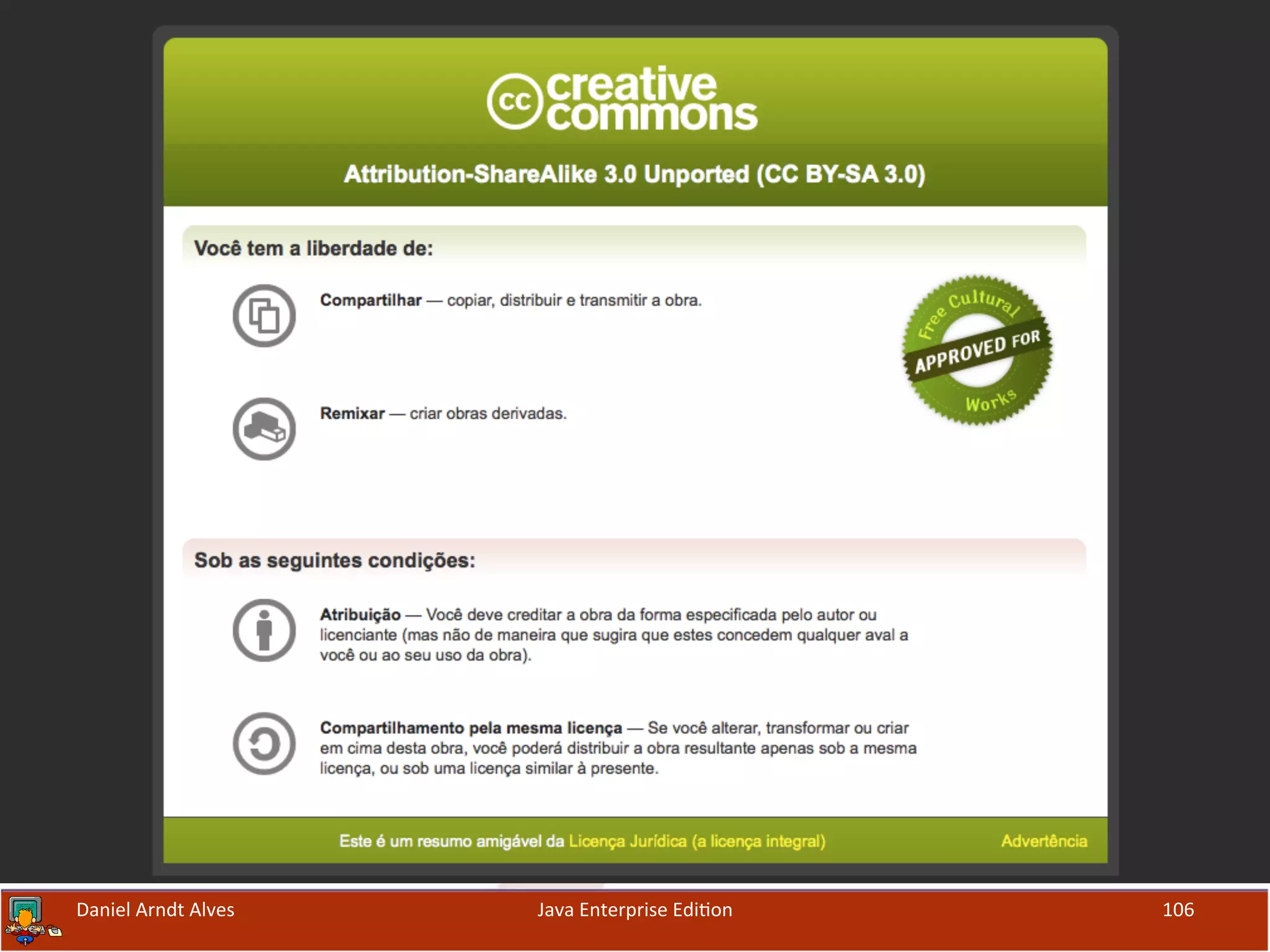 Java	
  Enterprise	
  Edi.on	
   106	
  Daniel	
  Arndt	
  Alves	
  
 