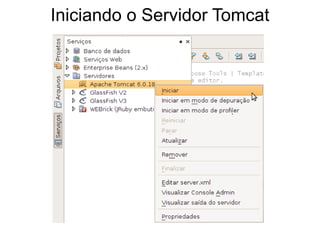Iniciando o Servidor Tomcat
 