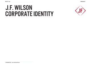 project finals                                   tom mcquillin




j.f. wilson                                     JF
corporate identity




J.F Wilson cycles THD1161 FINAL Major project
 