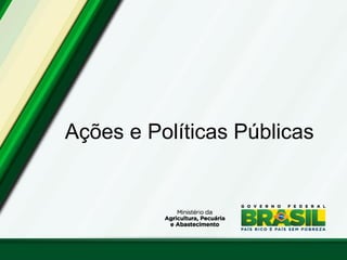 Ações e Políticas Públicas
 