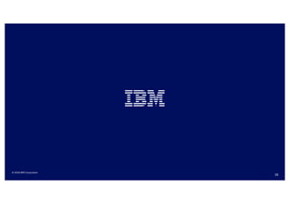 38
© 2018 IBM Corporation
 