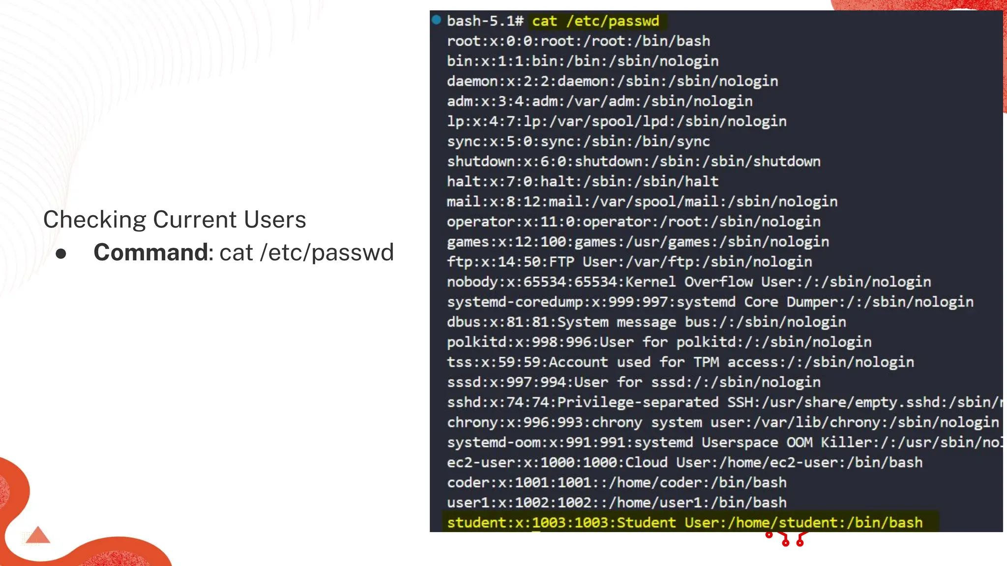 Checking Current Users
● Command: cat /etc/passwd
 