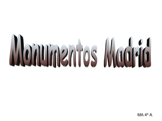 Monumentos Madrid MA 4º A 