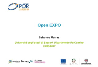 Open EXPO
Salvatore Marras
19/06/2017
Università degli studi di Sassari, Dipartimento PolComIng
 