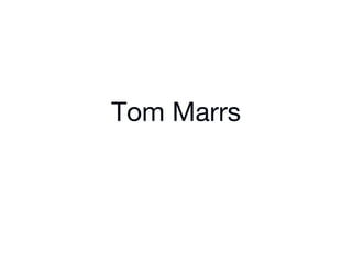 Tom Marrs
        !
 