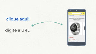 clique aqui!
digite a URL
 