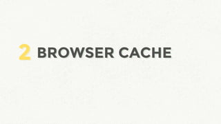 2 BROWSER CACHEBROWSER CACHE2
 