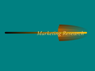 Marketing Research
 