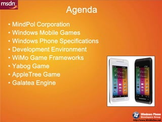Agenda<br />MindPol Corporation<br />Windows Mobile Games<br />Windows Phone Specifications<br />Development Environment<b...