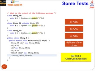 Some Tests
a) ABC
b) AAA
c) ABA
d) None of the
others
AB and a
ClassCastException
41
 