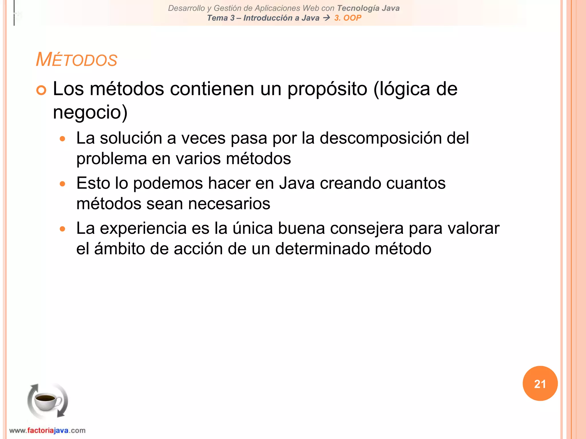 Contenidos de este tema16Programación Orientada a Objetos (OOP)Trabajando con clases built-inEncapsulaciónClases y objetosCaracterísticasCreación de instanciasMétodosPaso de parámetrosVariablesScope de una variableCastingWrapper classesComparación de objetos