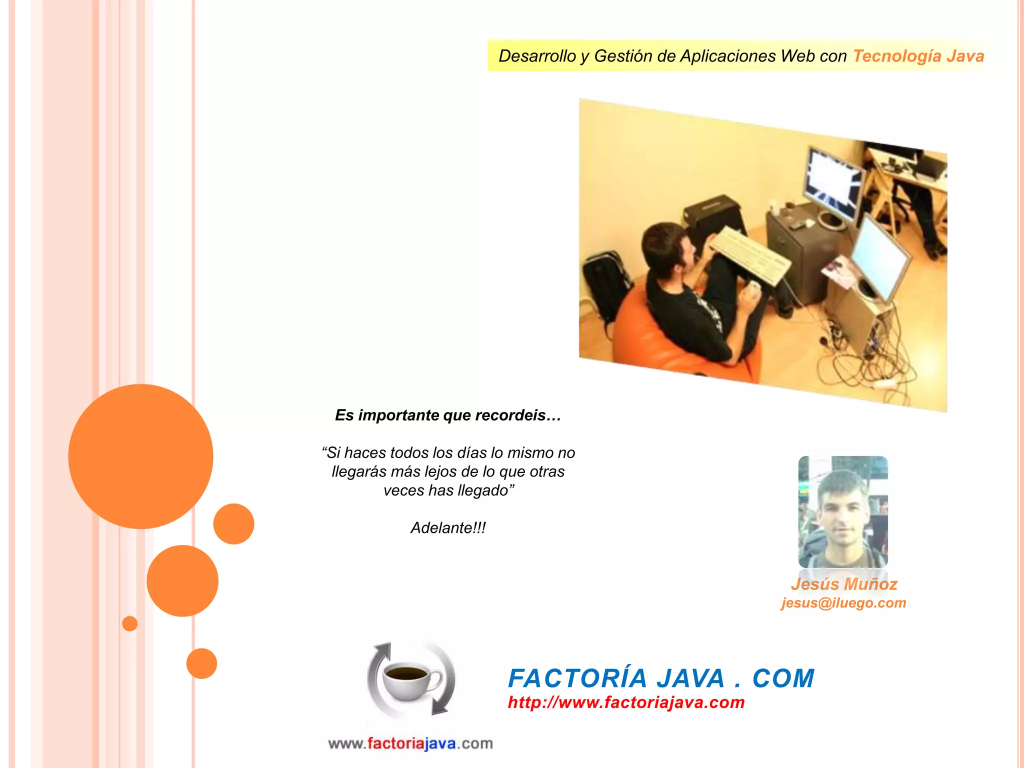 Contenidos de este tema43Programación Orientada a Objetos (OOP)Trabajando con clases built-inEncapsulaciónClases y objetosCaracterísticasCreación de instanciasMétodosPaso de parámetrosVariablesScope de una variableCastingWrapper classesComparación de objetos
