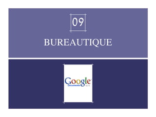BUREAUTIQUE
09
 