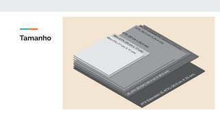 Tamanho
 