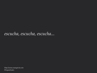 escucha, escucha, escucha...




http://www.cesargarcia.com
@inquiettudes
 