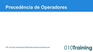 Precedência de Operadores 
Link: http://php.net/manual/pt_BR/language.operators.precedence.php 
 
