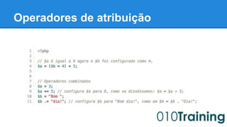 Operadores de atribuição 
 