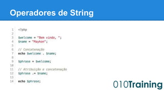 Operadores de String 
 