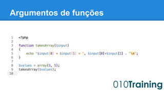 Argumentos de funções 
 
