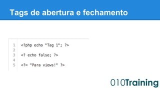 Tags de abertura e fechamento 
 