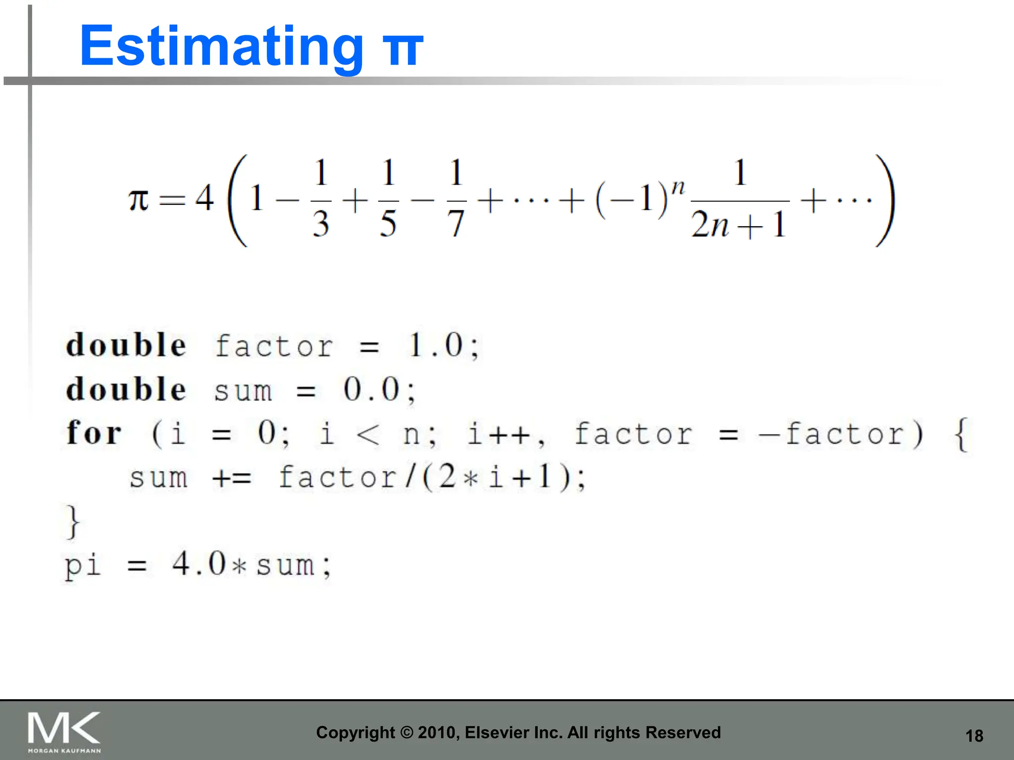 18
Estimating π
Copyright © 2010, Elsevier Inc. All rights Reserved
 