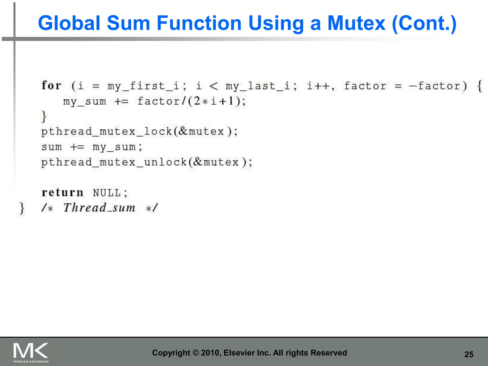 25
Global Sum Function Using a Mutex (Cont.)
Copyright © 2010, Elsevier Inc. All rights Reserved
 