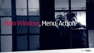 Main Window, Menu, Action
 
