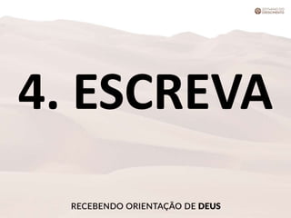 4. ESCREVA
 