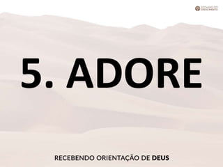 5. ADORE
 