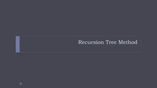 25
Recursion Tree Method
 