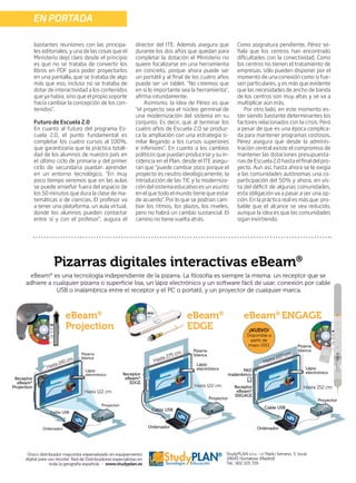 10
EN PORTADA
bastantes reuniones con las principa-
les editoriales, y una de las cosas que el
Ministerio dejó claro desde el principio
es que no se trataba de convertir los
libros en PDF para poder proyectarlos
en una pantalla, que se trataba de algo
más que eso, incluso no se trataba de
dotar de interactividad a los contenidos
que ya había, sino que el propio soporte
hacía cambiar la concepción de los con-
tenidos”.
Futuro de Escuela 2.0
En cuanto al futuro del programa Es-
cuela 2.0, el punto fundamental es
completar los cuatro cursos al 100%,
que garantizaría que la práctica totali-
dad de los alumnos de nuestro país en
el último ciclo de primaria y del primer
ciclo de secundaria puedan aprender
en un entorno tecnológico. “En muy
poco tiempo veremos que en las aulas
se puede enseñar fuera del espacio de
los 50 minutos que dura la clase de ma-
temáticas o de ciencias. El profesor va
a tener una plataforma, un aula virtual,
donde los alumnos pueden contactar
entre sí y con el profesor”, augura el
director del ITE. Además asegura que
durante los dos años que quedan para
completar la dotación el Ministerio no
quiere focalizarse en una herramienta
en concreto, porque ahora puede ser
un portátil y al final de los cuatro años
puede ser un tablet. “No creemos que
en sí lo importante sea la herramienta”,
afirma rotundamente.
Asimismo, la idea de Pérez es que
“el proyecto sea el núcleo germinal de
una modernización del sistema en su
conjunto. Es decir, que al terminar los
cuatro años de Escuela 2.0 se produz-
ca la ampliación con una estrategia si-
milar llegando a los cursos superiores
e inferiores”. En cuanto a los cambios
políticos que puedan producirse y su in-
cidencia en el Plan, desde el ITE asegu-
ran que “puede cambiar poco porque el
proyecto es neutro ideológicamente, la
introducción de las TIC y la moderniza-
ción del sistema educativo es un asunto
en el que todo el mundo tiene que estar
de acuerdo”. Por lo que se podrían cam-
biar los ritmos, los plazos, los niveles,
pero no habrá un cambio sustancial. El
camino no tiene vuelta atrás.
Como asignatura pendiente, Pérez se-
ñala que los centros han encontrado
dificultades con la conectividad. Como
los centros no tienen el tratamiento de
empresas, sólo pueden disponer por el
momento de una conexión como si fue-
sen particulares, y es más que evidente
que las necesidades de ancho de banda
de los centros son muy altas y se va a
multiplicar aún más.
Por otro lado, en este momento es-
tán siendo bastante determinantes los
factores relacionados con la crisis. Pero
a pesar de que es una época complica-
da para mantener programas costosos,
Pérez asegura que desde la adminis-
tración central existe el compromiso de
mantener las dotaciones presupuesta-
rias de Escuela 2.0 hasta el final del pro-
yecto. Aun así, hasta ahora se le exigía
a las comunidades autónomas una co-
participación del 50% y ahora, en vis-
ta del déficit de algunas comunidades,
esta obligación va a pasar a ser una op-
ción. En la práctica real es más que pro-
bable que el alcance se vea reducido,
aunque la idea es que las comunidades
sigan invirtiendo.
 