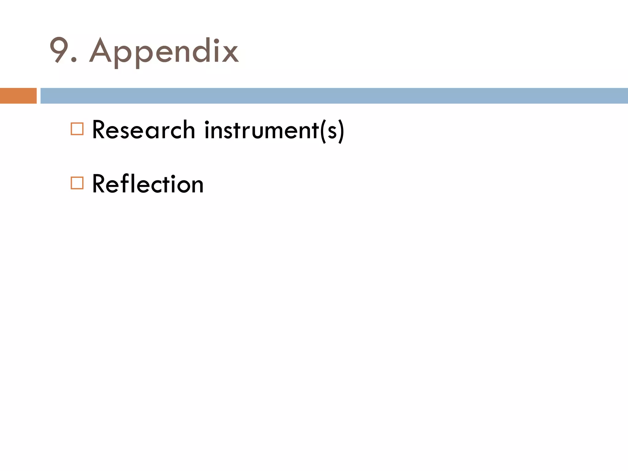 9. Appendix Research instrument(s) Reflection 