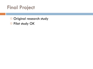 Final Project Original research study Pilot study OK 