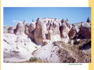 Chaminés de Fada 
 