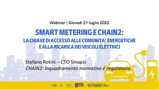 Stefano Rotini – CTO Sinapsi
CHAIN2: Inquadramento normativo e regolatorio
 