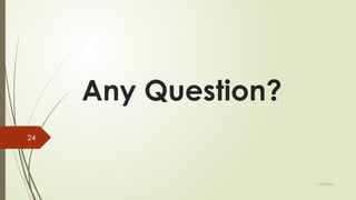 11/30/2024
24
Any Question?
 