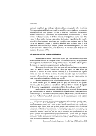 Franklin Serrano 
nacionais ou globais que estão por trás de análises consagradas sobre esse tema. 
Criticaremos tanto a i...
