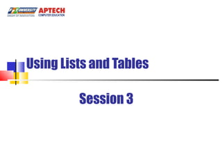 Using Lists and Tables Session 3 