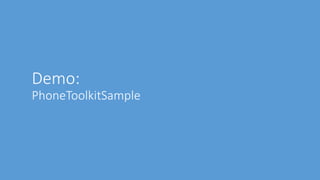 Demo:
PhoneToolkitSample
 