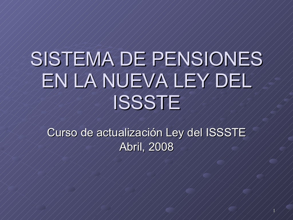 03. Sistema De Pensiones En La Nueva Ley Del Issste