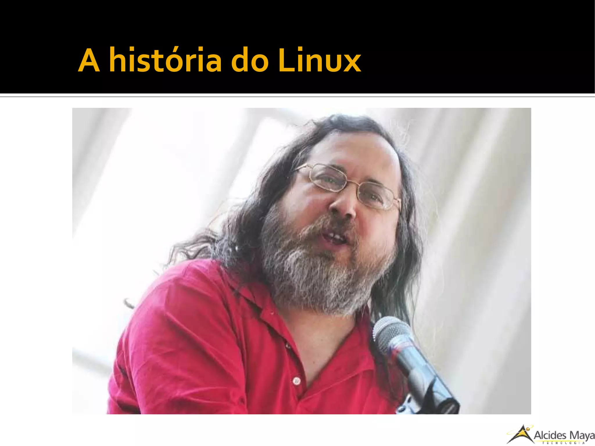 ●
A história do Linux
 